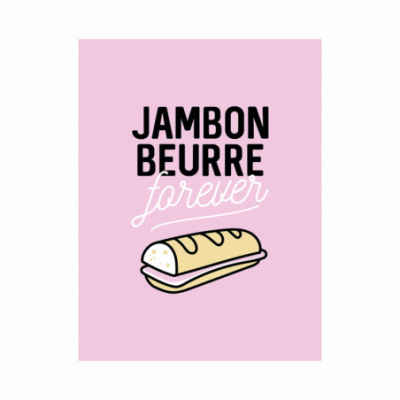 Affiche jambon beurre forever