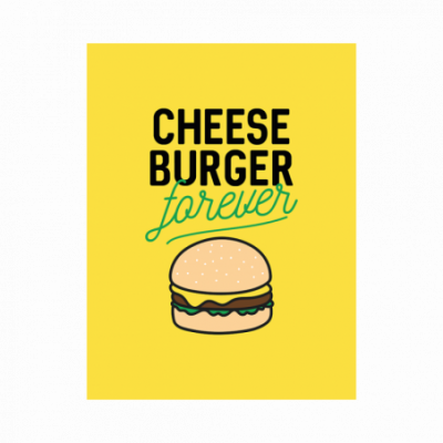 Affiche cheesse burger forever